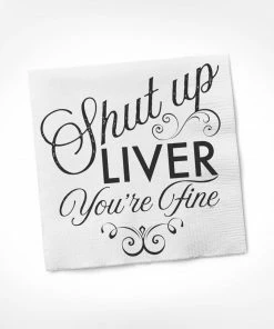 Twisted Wares Shut Up Liver You're Fine COCKTAIL NAPKIN Home & Beauty