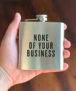 Swag Brewery NONE OF YOUR BUSINESS Flask Home & Beauty